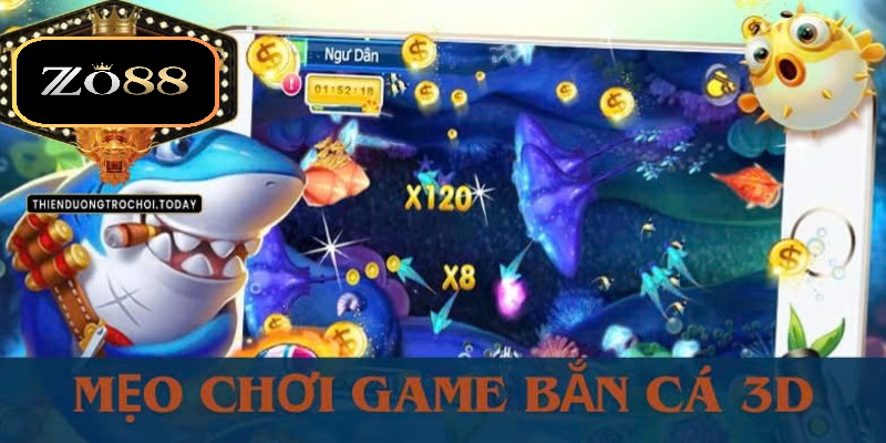 Mẹo Bắn Cá 3D ZO88: Chiến Thuật Đỉnh Cao Giúp Bạn Thắng Lớn 4 Những Mẹo bắn cá 3D hiệu quả